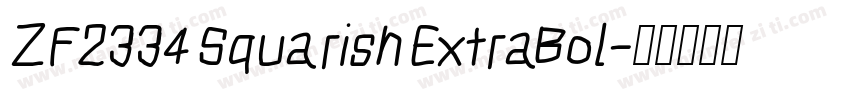 ZF2334 Squarish ExtraBol字体转换